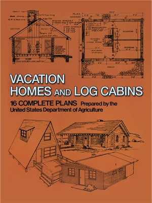 Vacation Homes and Log Cabins by U. S. Dept of Agriculture