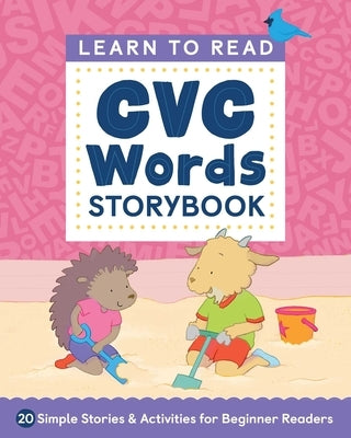 Learn to Read: CVC Words Storybook: 20 Simple Stories & Activities for Beginner Readers by Radke, Crystal