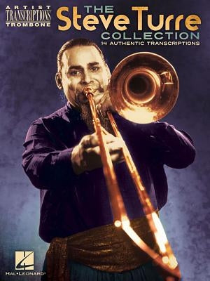 The Steve Turre Collection, Trombone by Turre, Steve