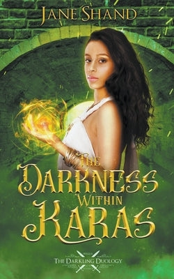 The Darkness Within Karas by Shand, Jane