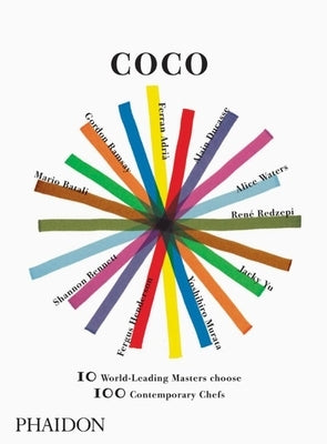 Coco: 10 World-Leading Masters Choose 100 Contemporary Chefs by Batali, Mario