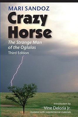 Crazy Horse: The Strange Man of the Oglalas by Sandoz, Mari