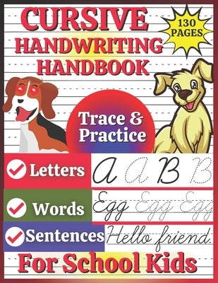 Cursive Handwriting Handbook for School Kids: Tracing and Practicing Worksheets to Learn Cursive Letter Formation and Joining Techniques Faster at Hom by Senior, Shayan