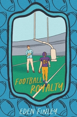 Football Royalty Special Edition Cover by Finley, Eden