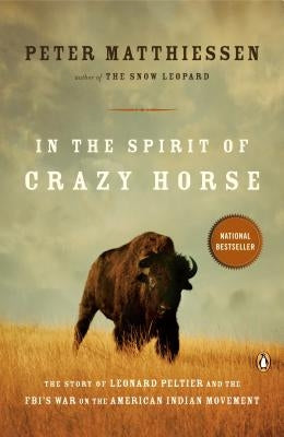 In the Spirit of Crazy Horse: The Story of Leonard Peltier and the Fbi's War on the American Indian Movement by Matthiessen, Peter