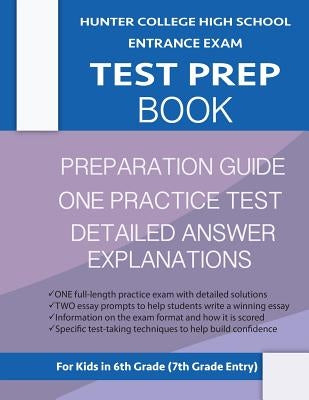 Hunter College High School Entrance Exam Test Prep Book: One Practice Test & Hunter Test Prep Guide: Hunter College Middle School Test Prep; Hchs Admi by Hunter Test Prep Team