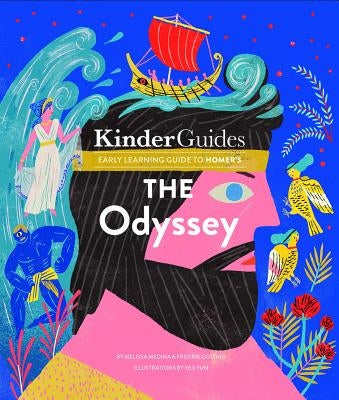 Homer's the Odyssey: A Kinderguides Illustrated Learning Guide by Medina, Melissa
