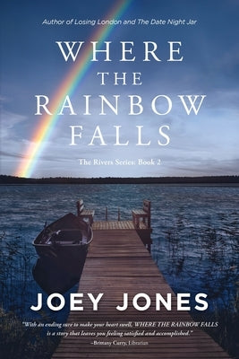 Where the Rainbow Falls by Jones, Joey