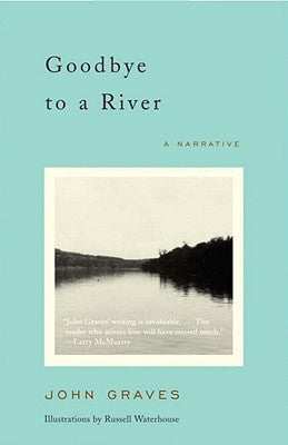 Goodbye to a River: A Narrative by Graves, John