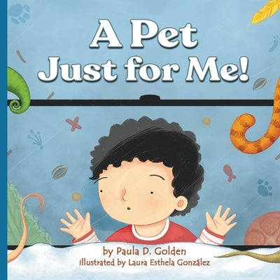 A Pet Just for Me! by Golden, Paula D.
