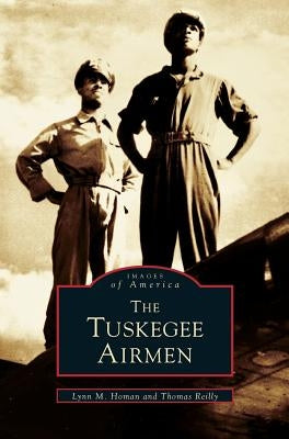 Tuskegee Airmen by Homan, Lynn M.