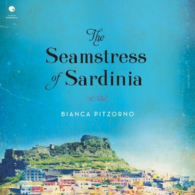 The Seamstress of Sardinia by Pitzorno, Bianca