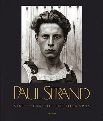 Paul Strand: Sixty Years of Photographs by Strand, Paul