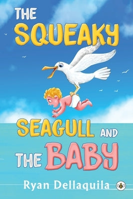 The Squeaky Seagull and The Baby by Dellaquila, Ryan