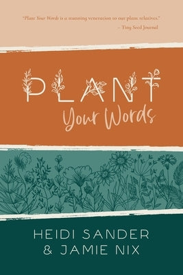 Plant Your Words by Sander, Heidi