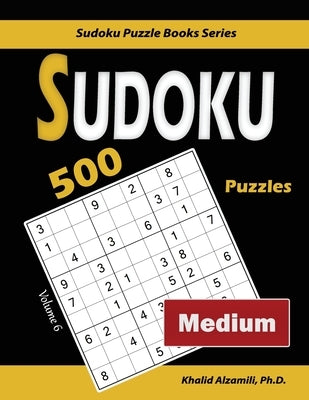 Sudoku: 500 Medium Puzzles by Alzamili, Khalid
