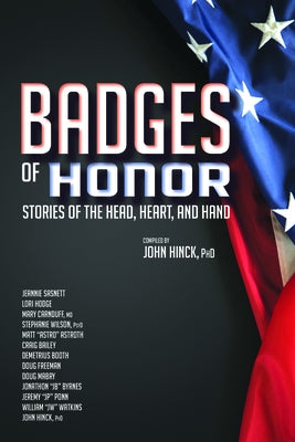 Badges of Honor: Stories of the Head, Heart, and Hand by Hinck, John