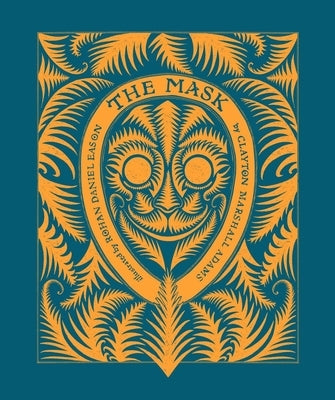 The Mask by Adams, Clayton Marshall