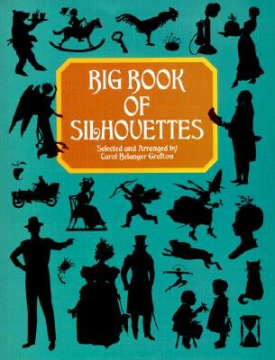 Big Book of Silhouettes by Grafton, Carol Belanger