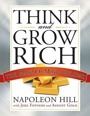 Think and Grow Rich: The Master Mind Volume by Hill, Napoleon