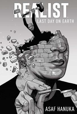 The Realist: The Last Day on Earth by Hanuka, Asaf