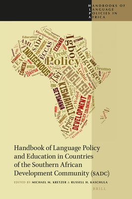 Handbook of Language Policy and Education in Countries of the Southern African Development Community (Sadc): A Comparative Perspective on Language Pol by M. Kretzer, Michael