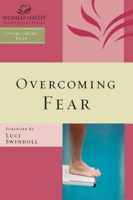 Overcoming Fear by Women of Faith