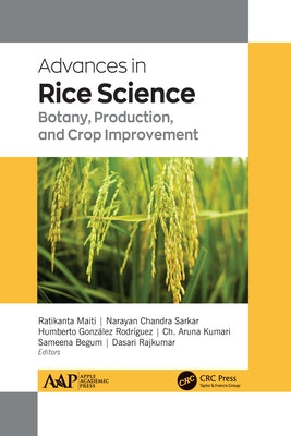Advances in Rice Science: Botany, Production, and Crop Improvement by Begum, Sameena