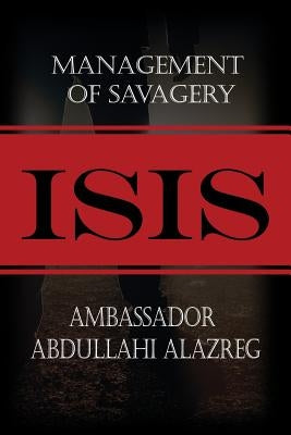 Isis: Management of Savagery by Alazreg, Abdullahi