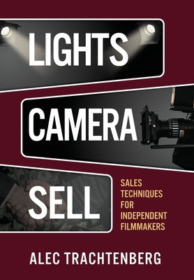 Lights, Camera, Sell by Trachtenberg, Alec