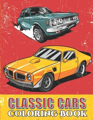 Classic Cars Coloring Book: Cool Cars and Vehicle Coloring Book For Boys and Adults by Press, Modern Activity