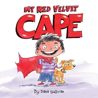 My Red Velvet Cape by Sullivan, Dana