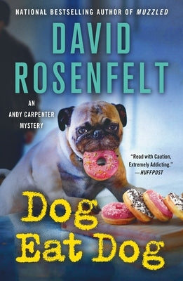 Dog Eat Dog: An Andy Carpenter Mystery by Rosenfelt, David