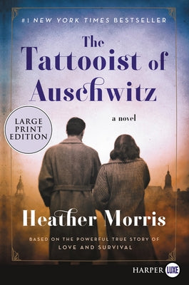 The Tattooist of Auschwitz by Morris, Heather