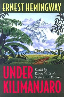 Under Kilimanjaro by Hemingway, Ernest