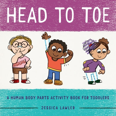 Head to Toe: A Human Body Parts Activity Book for Toddlers by Lawler, Jessica