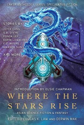 Where the Stars Rise: Asian Science Fiction and Fantasy by Lee, Fonda