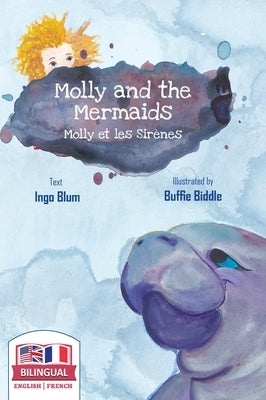 Molly and the Mermaids - Molly et les sirènes: Bilingual Children's Picture Book in English-French by Blum, Ingo