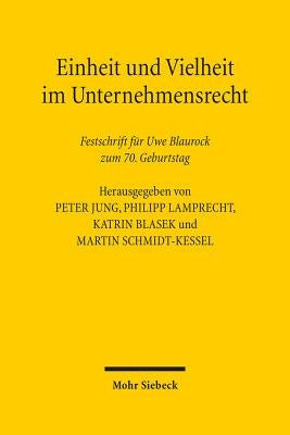 Einheit Und Vielheit Im Unternehmensrecht: Festschrift Fur Uwe Blaurock Zum 70. Geburtstag by Blasek, Katrin