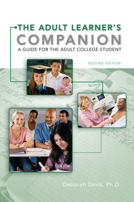 The Adult Learner's Companion: A Guide for the Adult College Student by Davis, Deborah