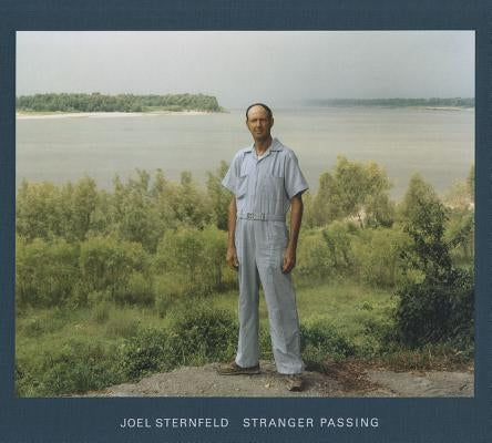 Joel Sternfeld: Stranger Passing by Sternfeld, Joel