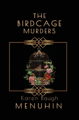 The Birdcage Murders: Heathcliff Lennox Investigates by Menuhin, Karen Baugh