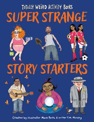 Super Strange Story Starters by Penta, Mark