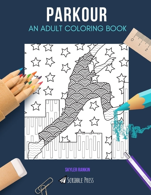 Parkour: AN ADULT COLORING BOOK: An Owls Coloring Book For Adults by Rankin, Skyler