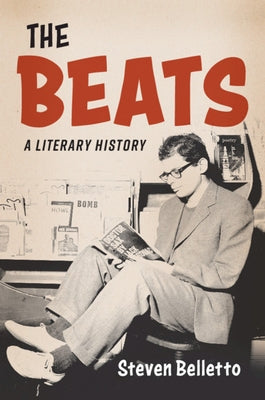 The Beats: A Literary History by Belletto, Steven