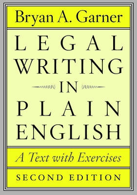 Legal Writing in Plain English: A Text with Exercises by Garner, Bryan A.