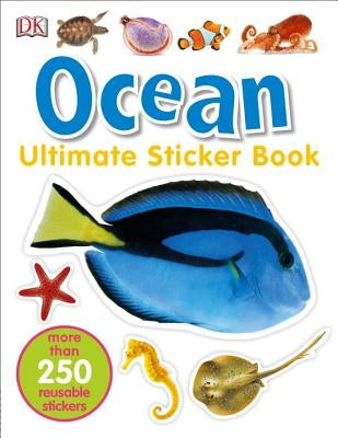 Ultimate Sticker Book: Ocean: More Than 250 Reusable Stickers by DK