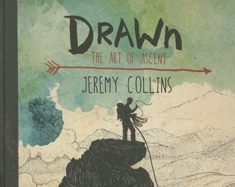 Drawn: The Art of Ascent by Collins, Jeremy
