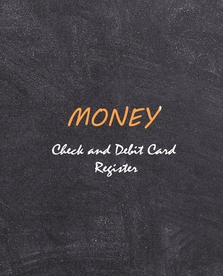 Money - Check and Credit Card Register: Personal Checking Account Balance Register: General Checking Account Transaction Register : Size 7.5x9.25 by Spivey, Kevin P.