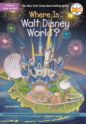Where Is Walt Disney World? by Holub, Joan